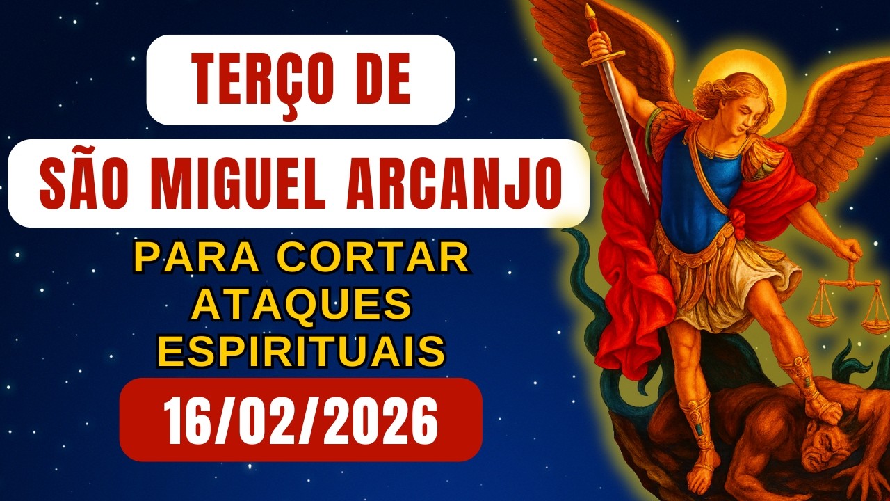 Terço de São Miguel Arcanjo para Cortar Ataques Espirituais (Segunda-feira) – 16/02/2026