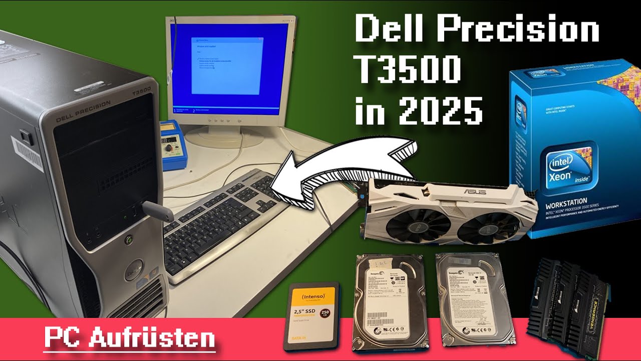PC Umbau |DELL Precision T3500| Upgrade Optionen in 2025?