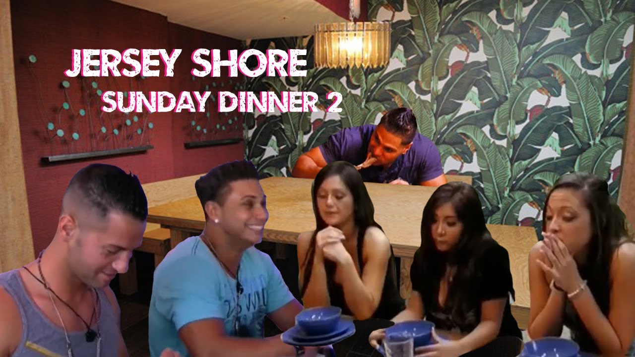 Jersey Shore But Just Sunday Dinner | Season Two