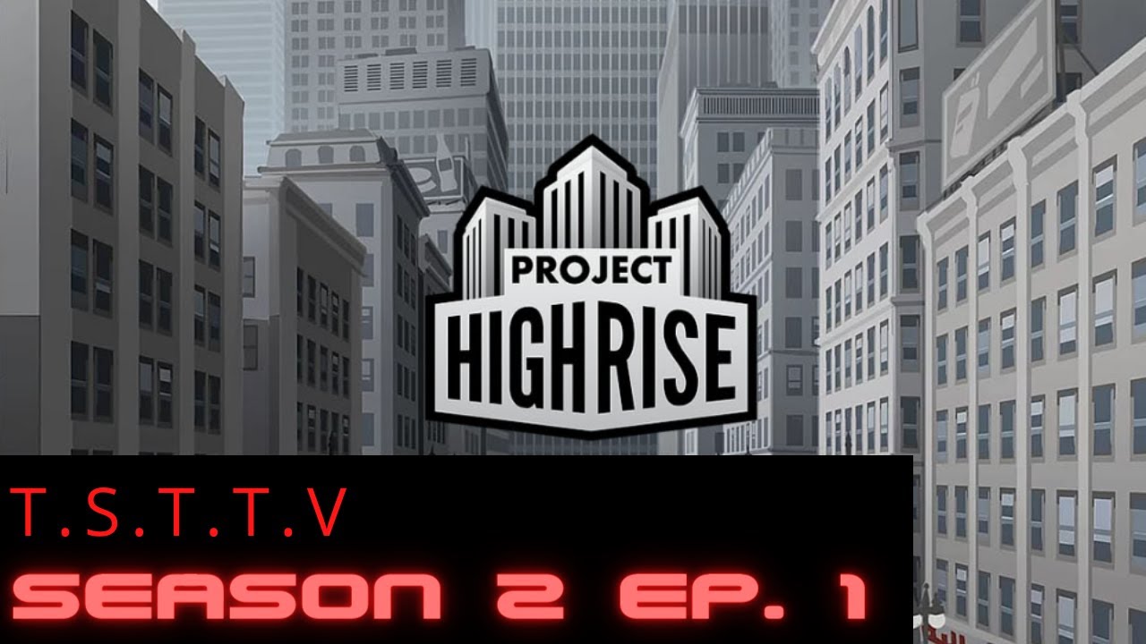 PROJECT HIGHRISE (ALL-NEW) SEASON 2 EP.1