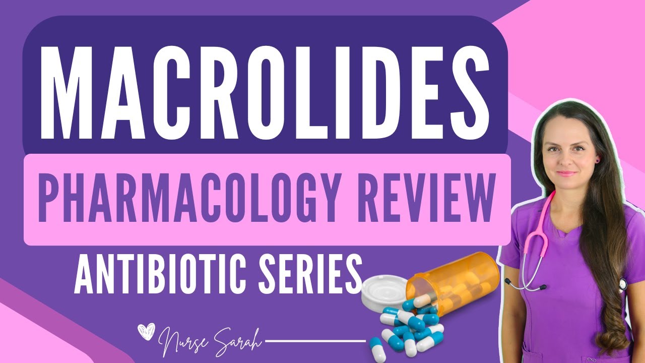 Macrolides Pharmacology Nursing Antibiotics NCLEX Quick Review (Azithromycin & Erythromycin)