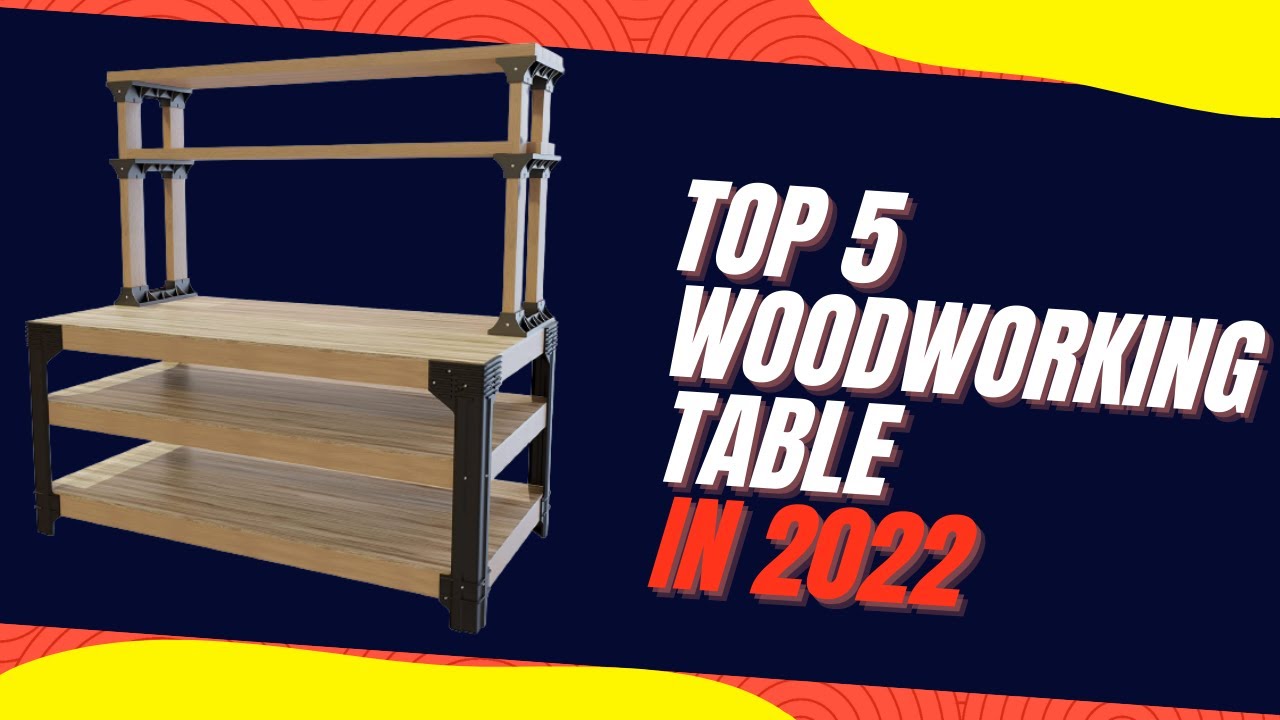 Top 5 Woodworking Table 2023 | DURABLE PRODUCTS