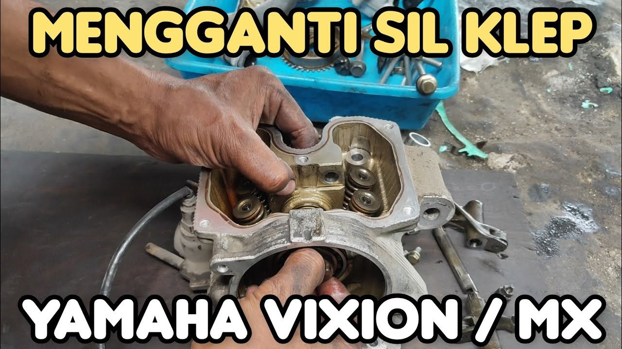 Cara mengganti sil klep Yamaha vixion/MX