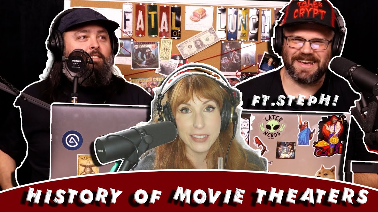 The History of Movie Theaters Ft. Steph The FLP. Ep. 49