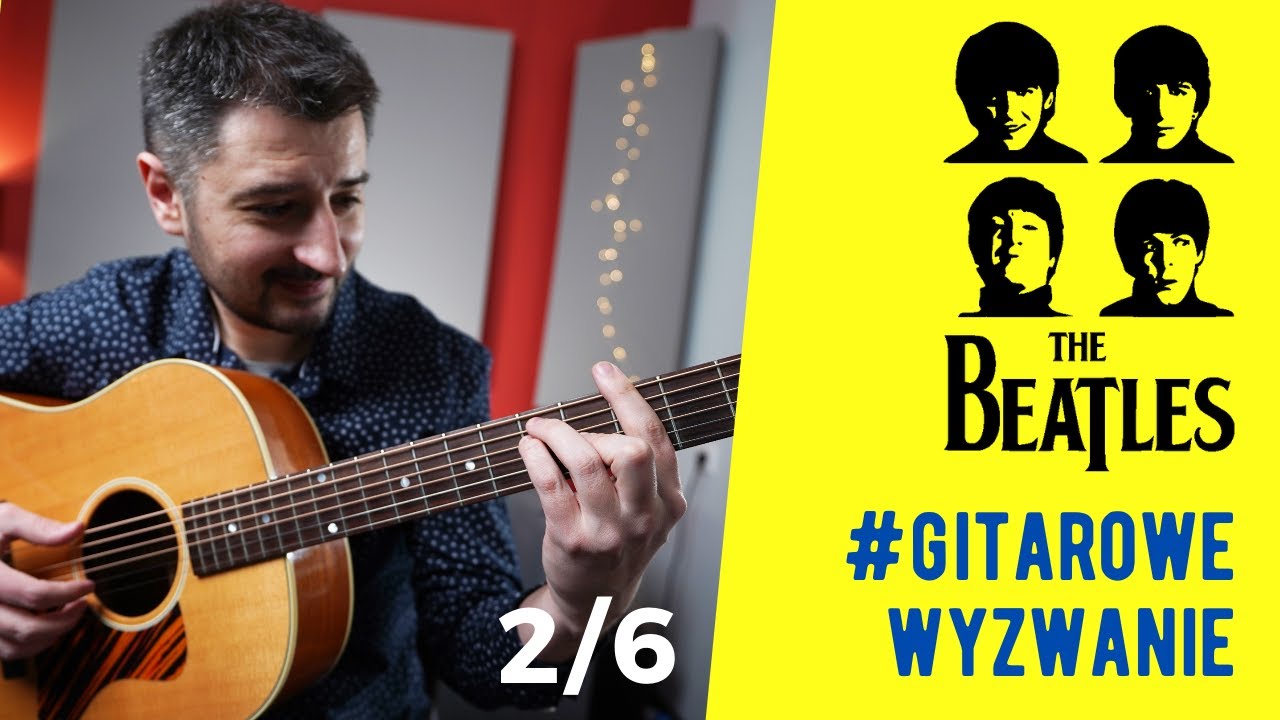 #2 GITAROWE WYZWANIE - ZAGRAJ THE BEATLES NA GITARZE