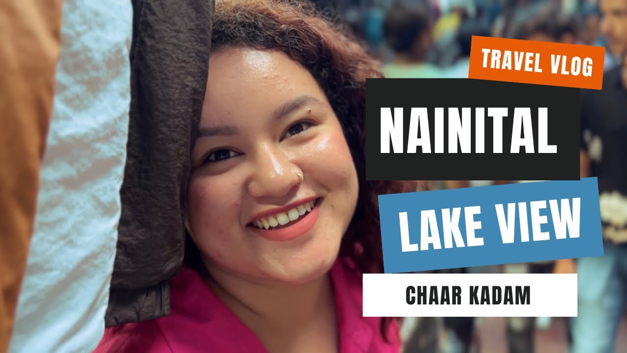 Nainital Tourist Places | How to Travel Nainital | Naini Lake | Nainital Vlog | Chaar Kadam