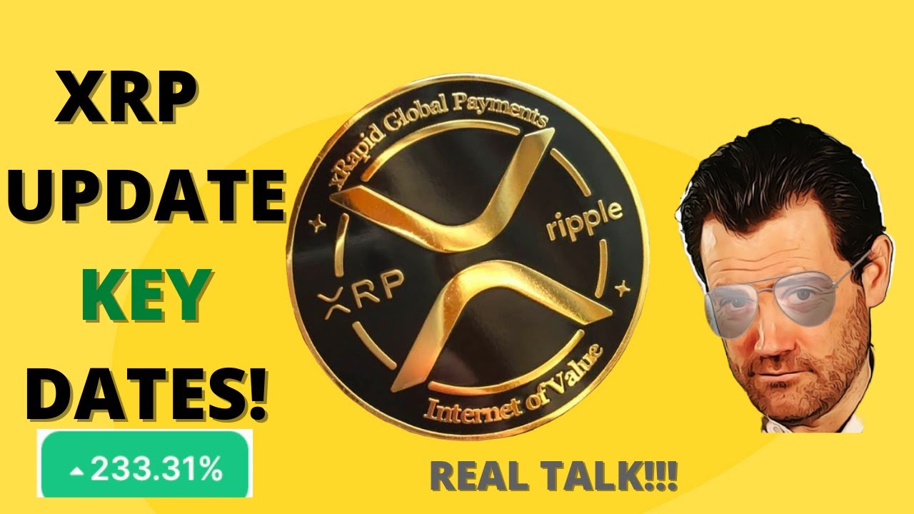 XRP UPDATES & KEY DATES - 200X COMING SOON! - MUST WATCH!