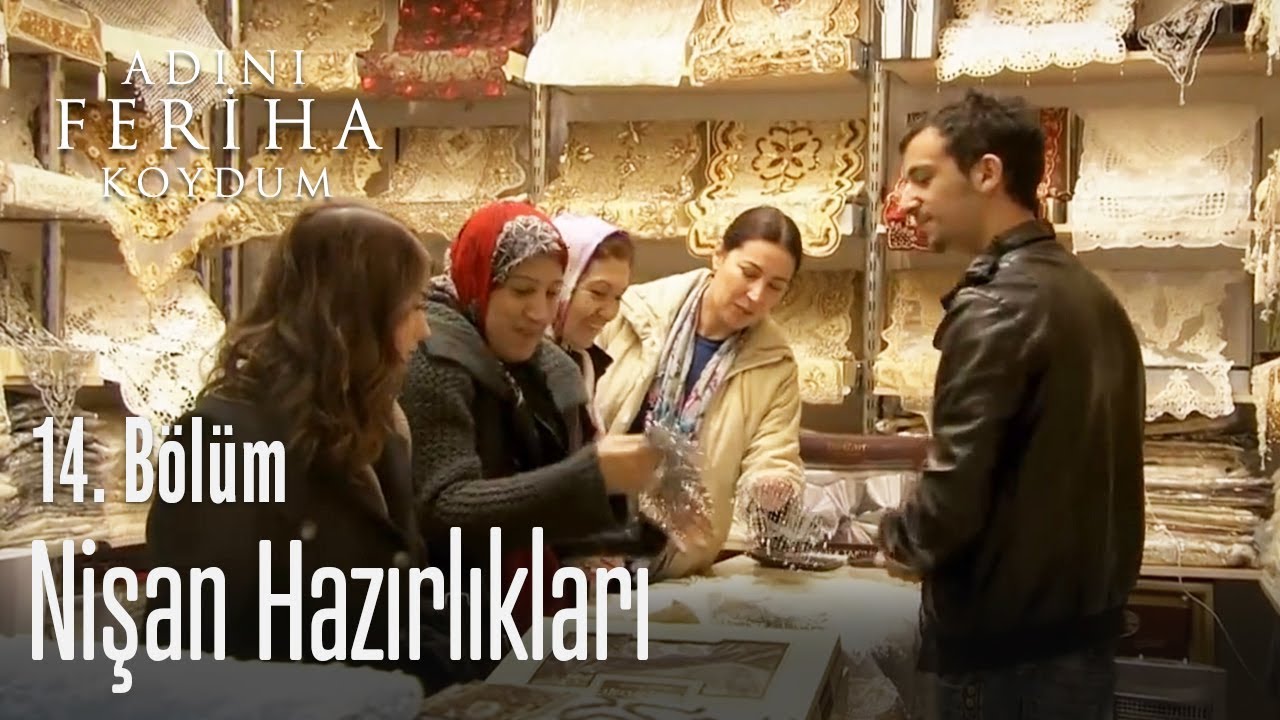 Nişan hazırlıkları - Adını Feriha Koydum 14. Bölüm