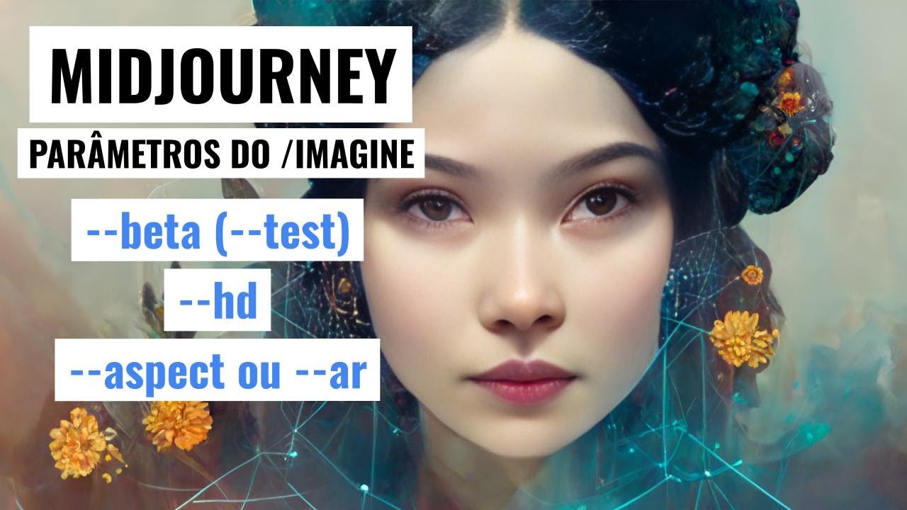 CONHEÇA OS PRINCIPAIS PARÂMETROS DO COMANDO IMAGINE NO MIDJOURNEY