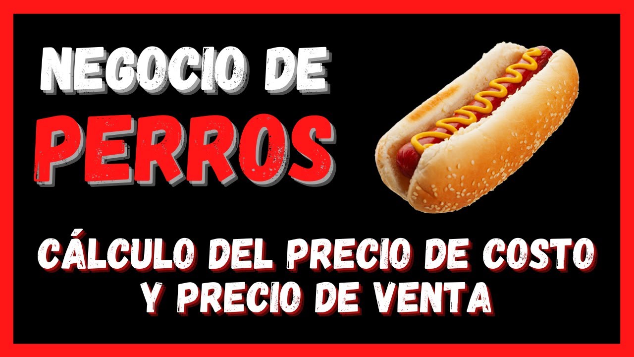 Cálculo del Costo y Venta de un Perro Caliente 🌭 | MARGEN BRUTO PERRO CALIENTE