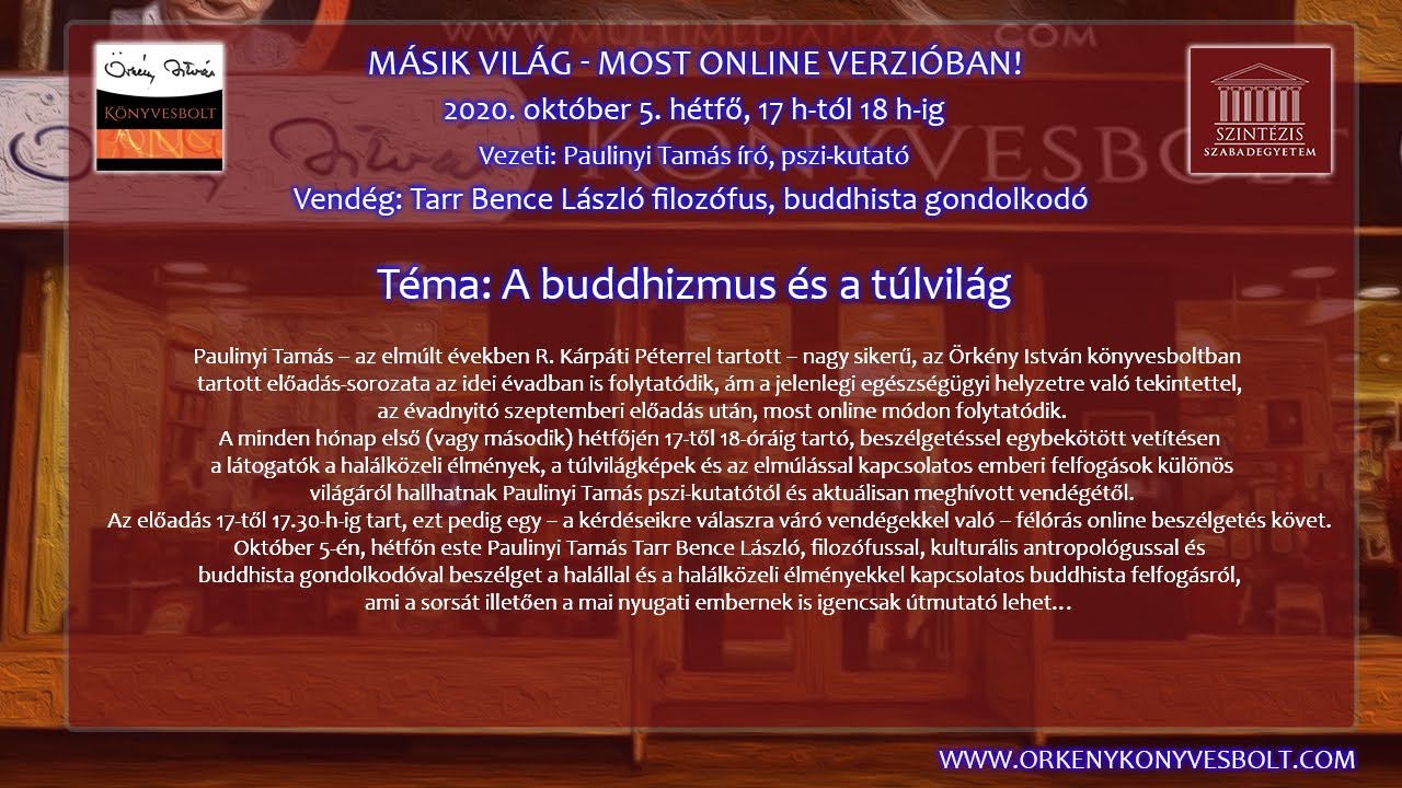 MÁSIK VILÁG / 1. adás / Paulnyi Tamás, Tarr Bence László: A buddhizmus és a túlvilág