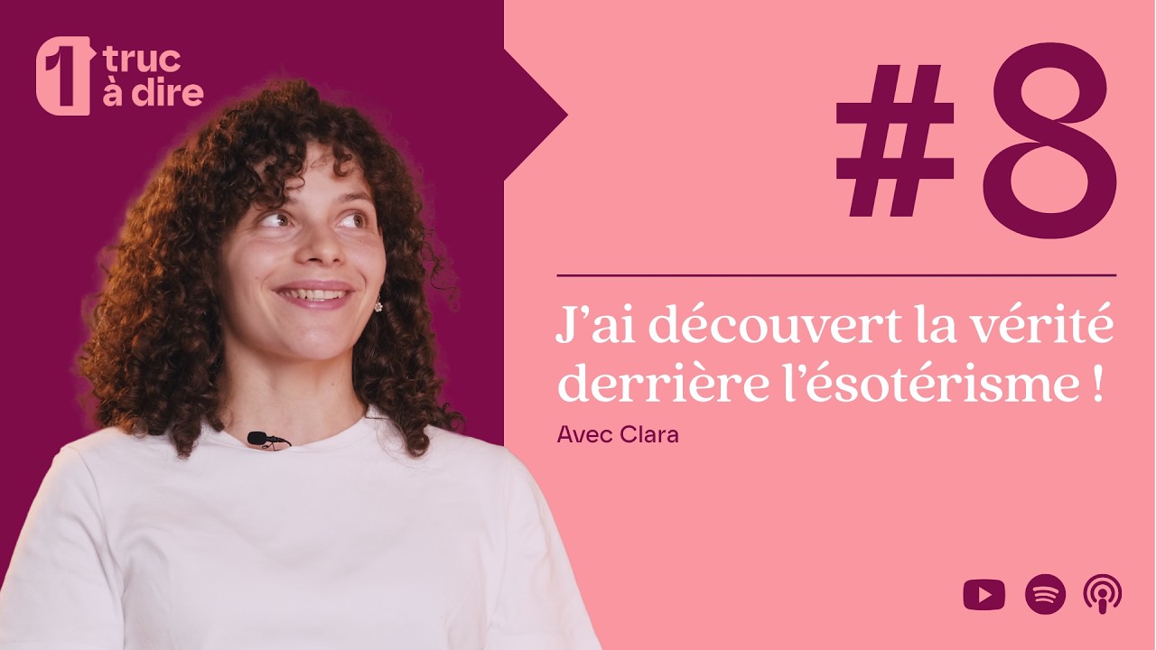 [EPISODE 8] J'ai découvert la vérité derrière l'ésotérisme - avec Clara