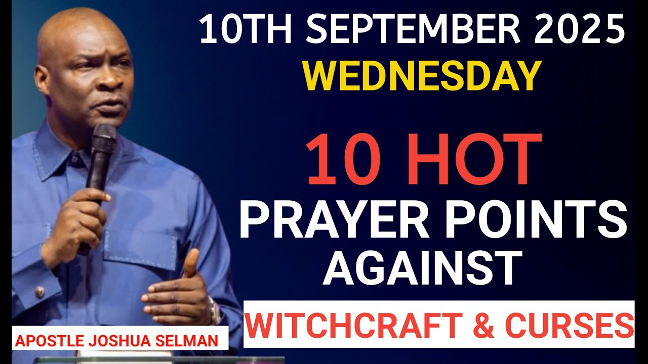 [Wednesday, 10th September 2025] 10 Prayer Points to Destroy Witchcraft || Apostle Joshua Selman