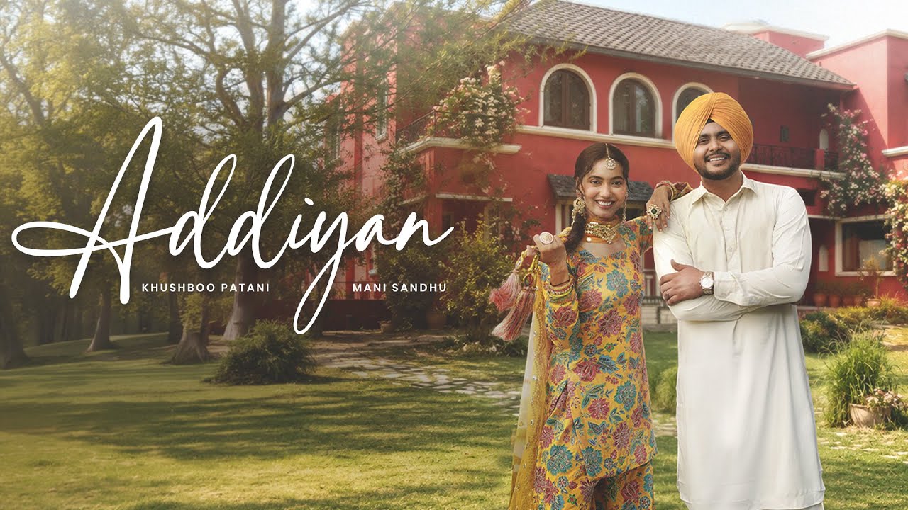 Addiyan (Official Video) 🔥 | Mani Sandhu | Khushboo Patani | Amar Jalal | Nvee
