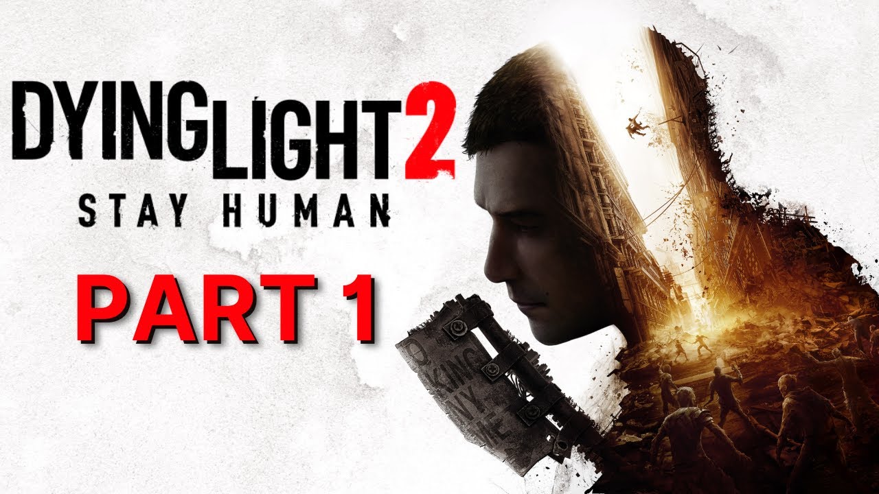 Dying Light 2: Stay Human - Part 1 - A New Beginning [No Commentary]
