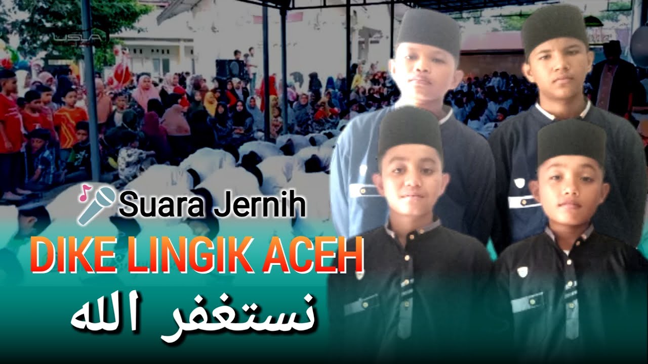DIKE LINGIK ACEH || NASTAGFIRULLAH