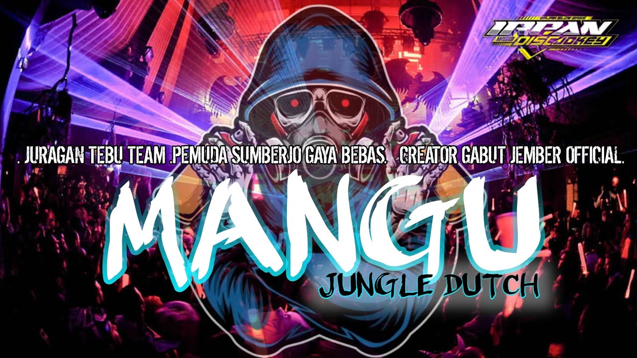 DJ PARTY MANGU JUNGLE DUTCH jingle pemuda sumberjo gaya bebas from DJ IRPAN DISJOKY. 