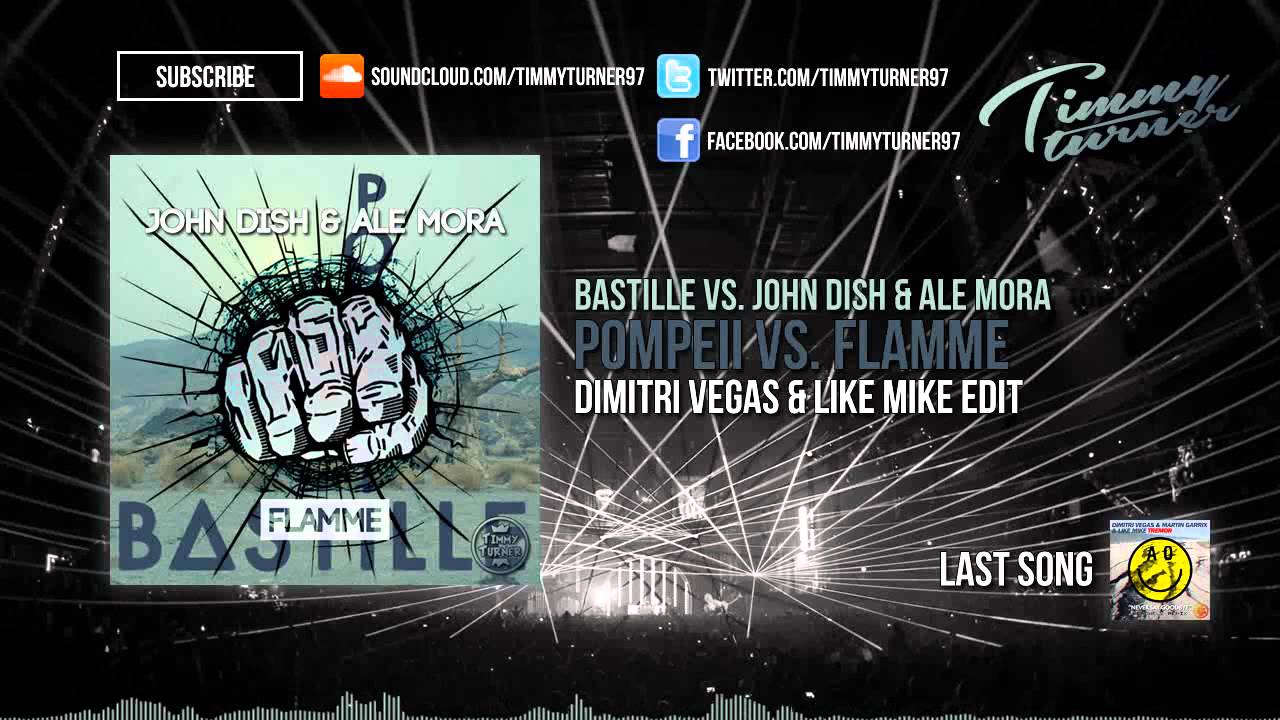 Bastille vs. John Dish & Ale Mora - Pompeii vs. Flamme (Dimitri Vegas & Like Mike Edit)