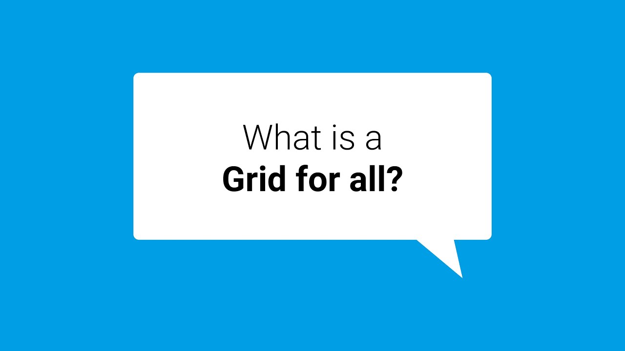 What is a Grid for all?