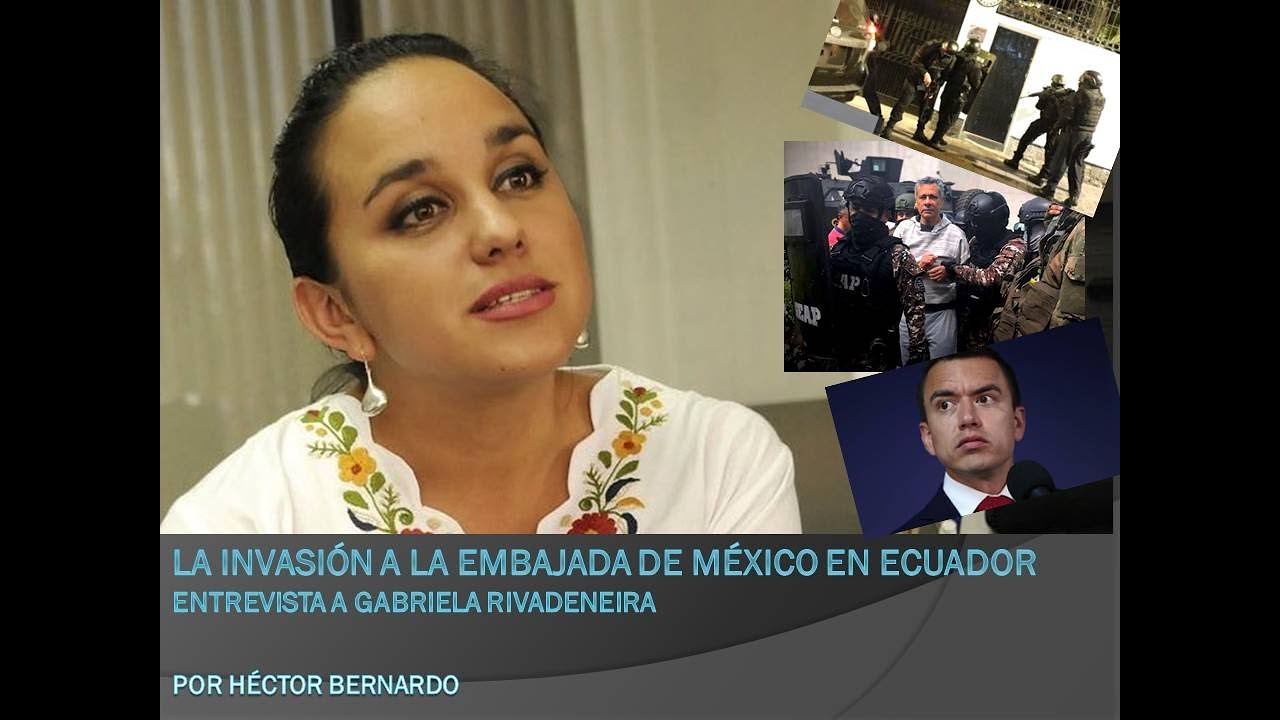 La invasión a la Embajada de México en Ecuador - Entrevista a Gabriela Rivadeneira