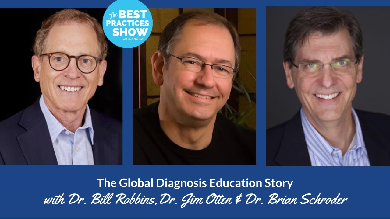Episode #498: Global Diagnosis Education, with Dr. Bill Robbins, Dr. Jim Otten & Dr. Brian Schroder