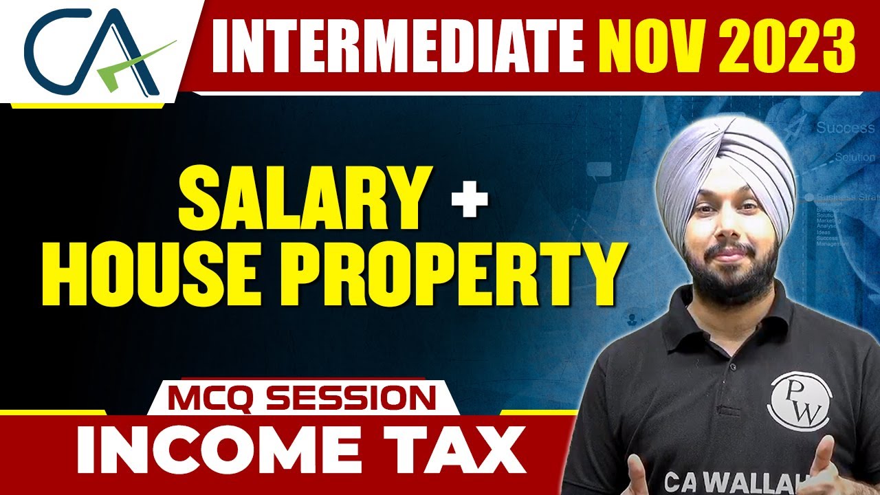 Salary and House Property | Income Tax MCQ Session | CA Inter Nov 2023 | CA Jasmeet Singh