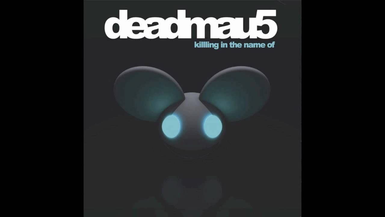 Rage Against The Machine - Killing In The Name Of (Deadmau5 Remix) [Original Mix] [HQ]