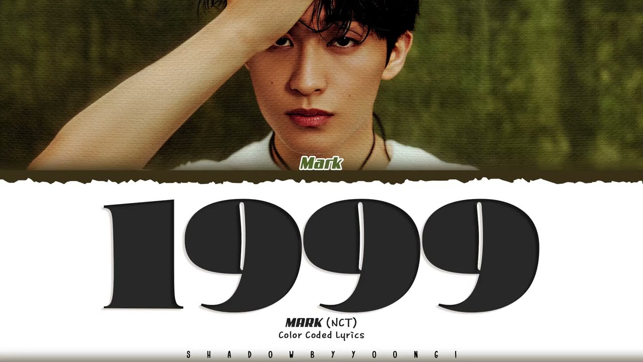MARK (NCT) '1999' Lyrics (마크 1999 가사) [Color Coded Han_Rom_Eng]