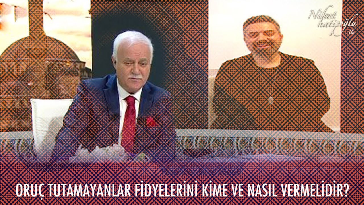 Oruç tutamayanlar fidyelerini kime ve nasıl vermelidir? - Nihat Hatipoğlu ile İftar 12 Mayıs 2020