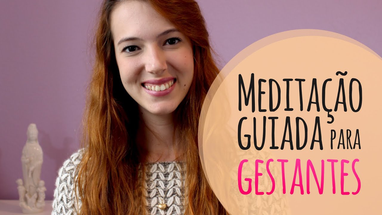 Medita&ccedil;&atilde;o guiada para GESTANTES - Para uma gravidez tranquila e aben&ccedil;oada