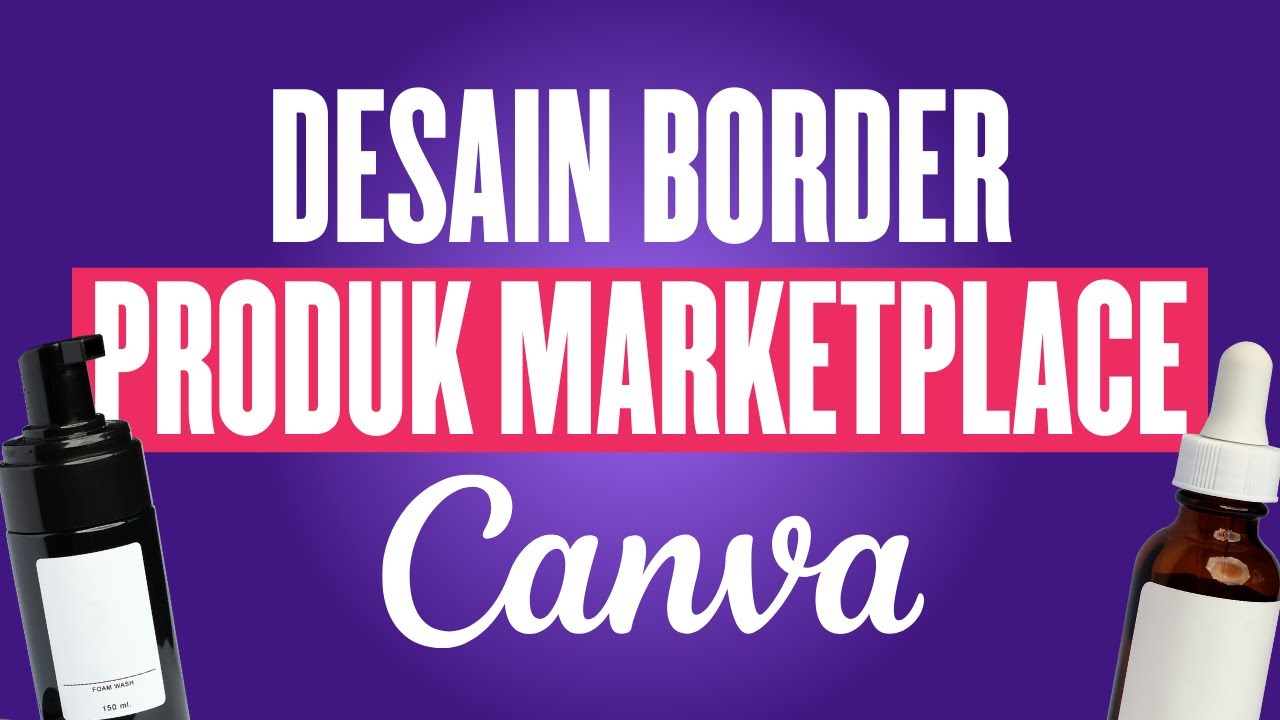 Cara Bikin Desain Border Produk Marketplace pakai Aplikasi Canva | Bingkai Etalase Toko Online