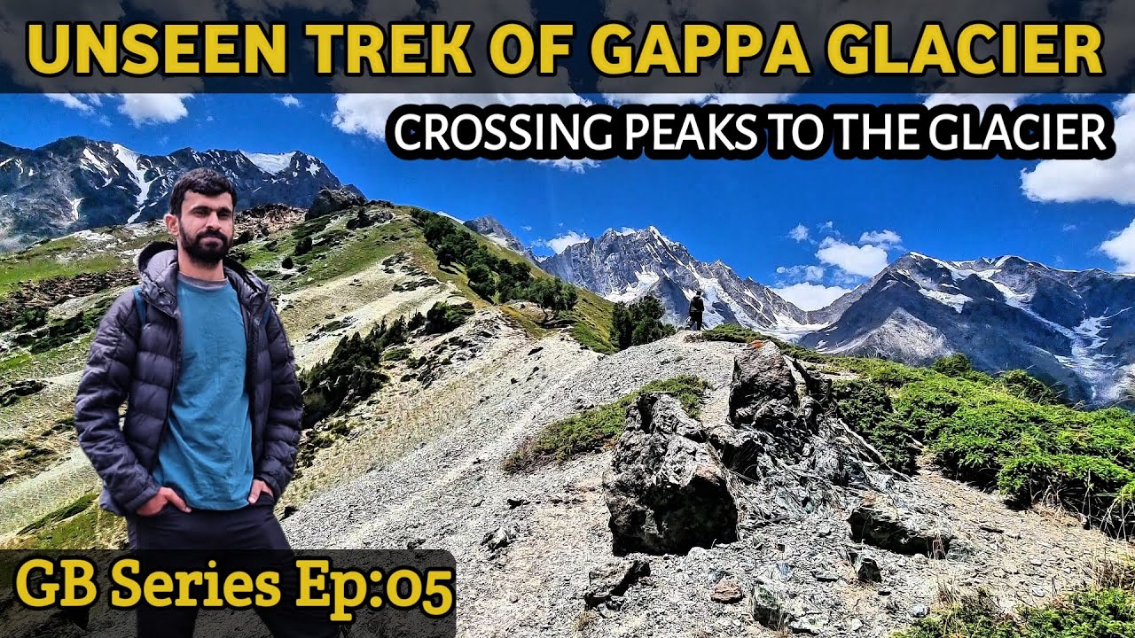 Trekking Through Peaks Where Mountains Touch The Sky | Exploring The Untouched Gappa Glacier