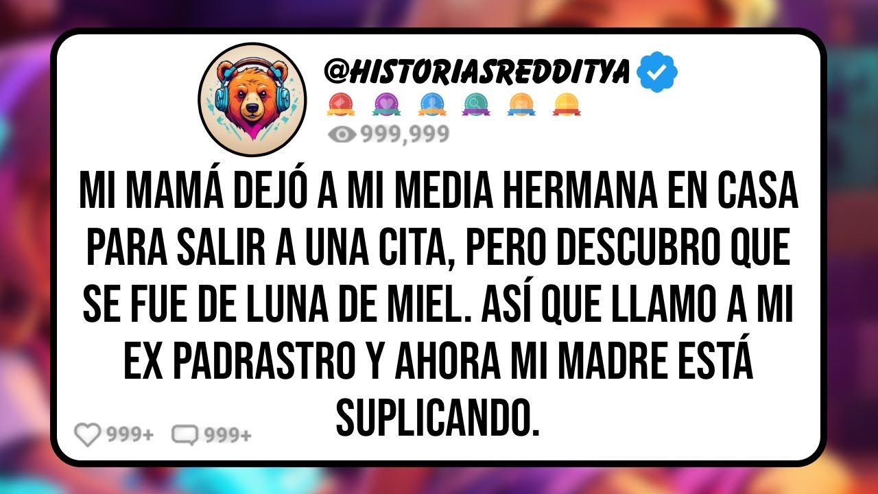 Mi MAMÁ Dejó a mi Media Hermana en Casa para Salir a una Cita, Pero Descubro que se fue de Luna...