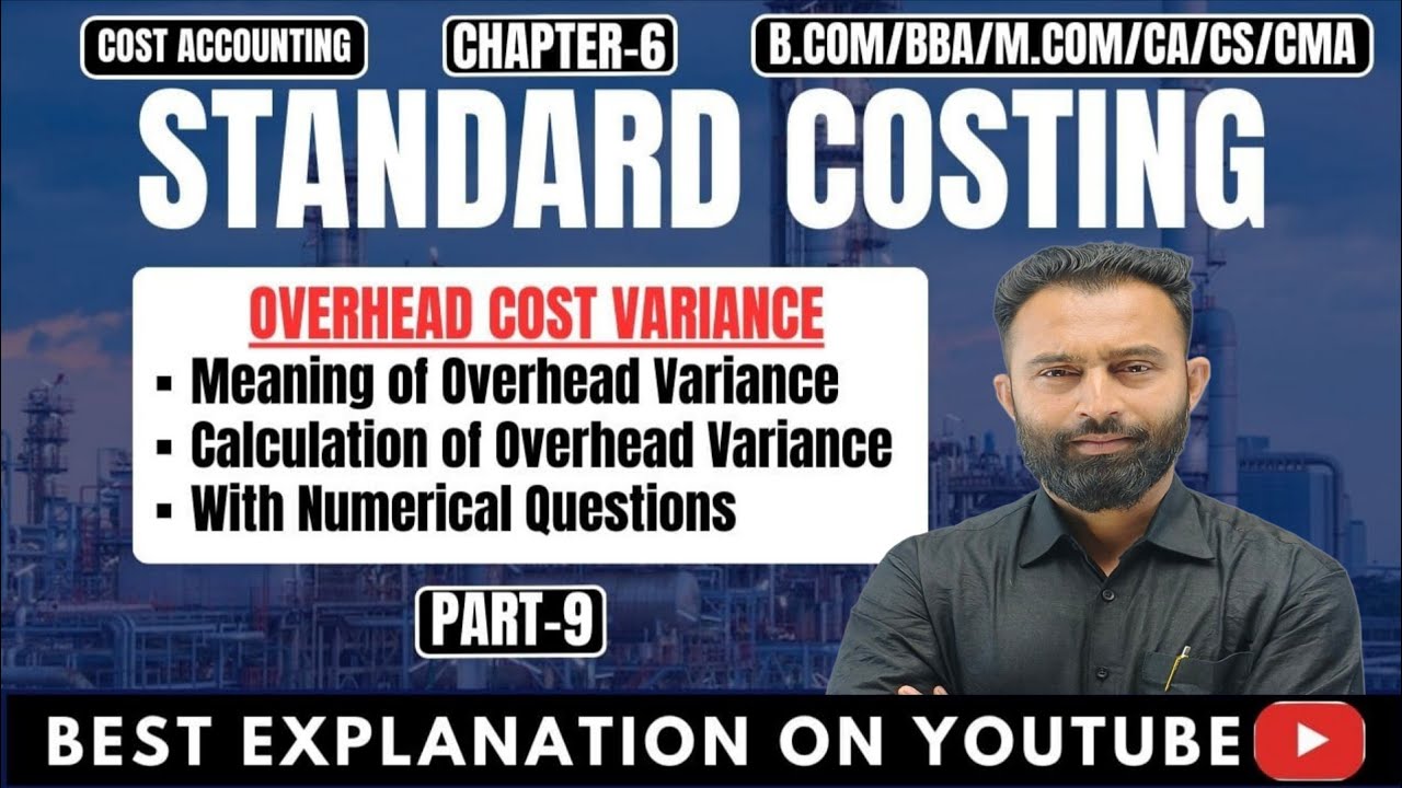 Standard Costing | Overhead Variance | Meaning | Types | Calculation | Numerical Questions | Part-9