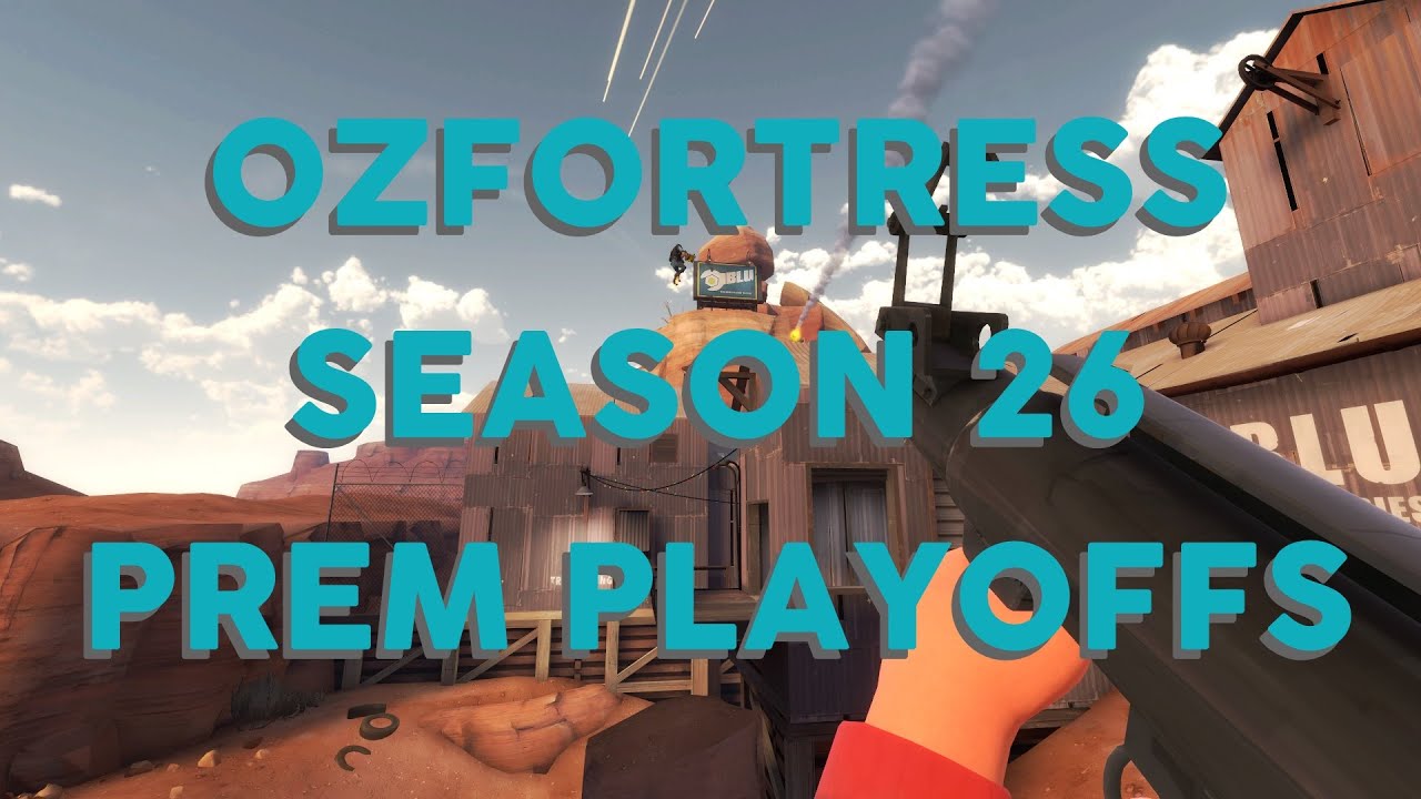 Ozfortress S26 Prem Playoffs Highlights