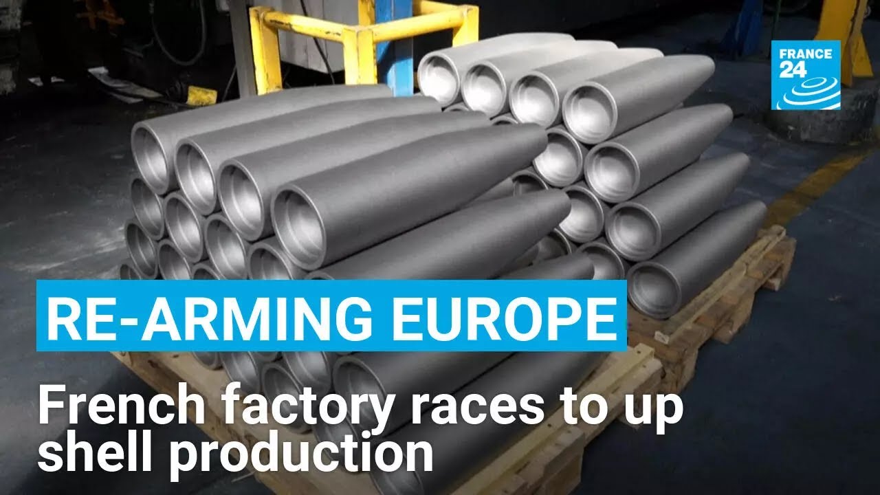French shell factory ramps up production as Europe re-arms &bull; FRANCE 24 English