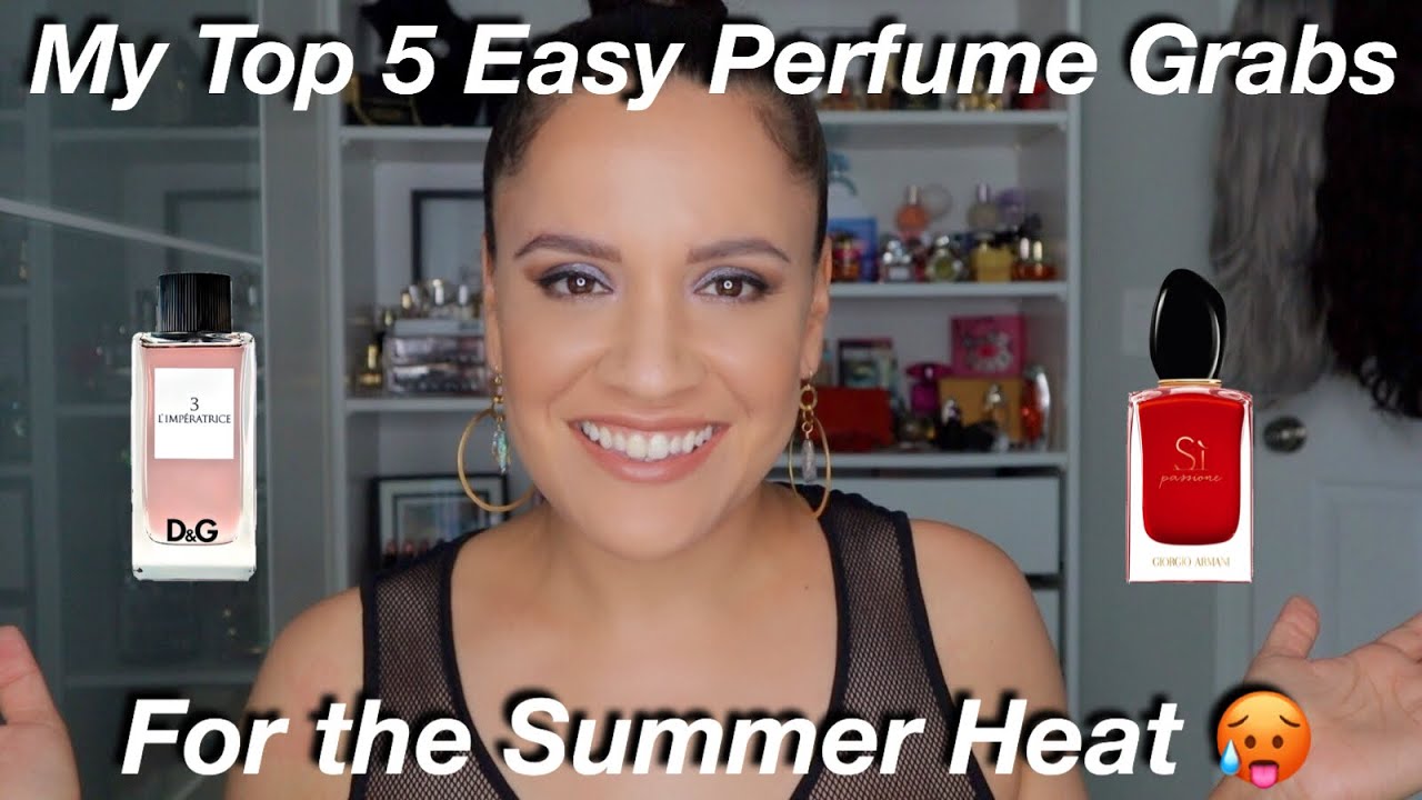 My Top 5 Easy Perfume Grabs for Summer