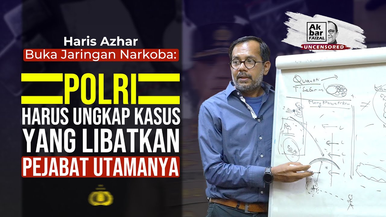HARIS AZHAR BUKA JARINGAN NARKOBA: POLRI HARUS UNGKAP KASUS YANG LIBATKAN PEJABAT UTAMANYA.