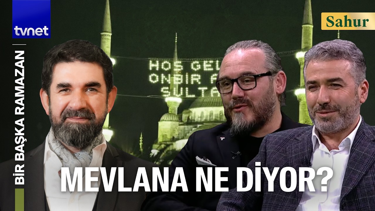 Hz. Mevlana'nın oruca bakışı nasıldır? | Muhammed Veysel Akkaya | Recep Çavdar | Bir Başka Ramazan