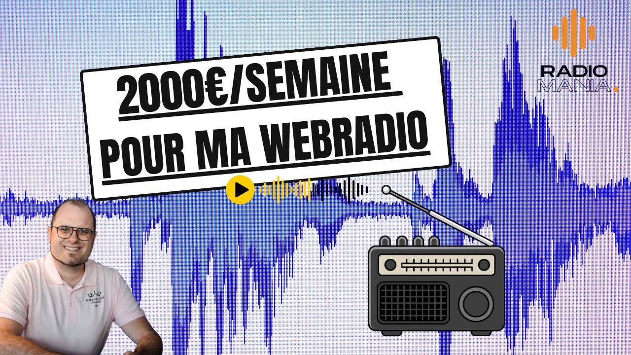 Comment je génère 2000€/semaine pour ma webradio?