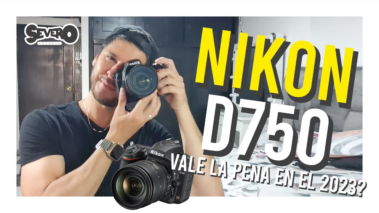 NIKON D750 - ¿VALE LA PENA EN EL 2024 ?