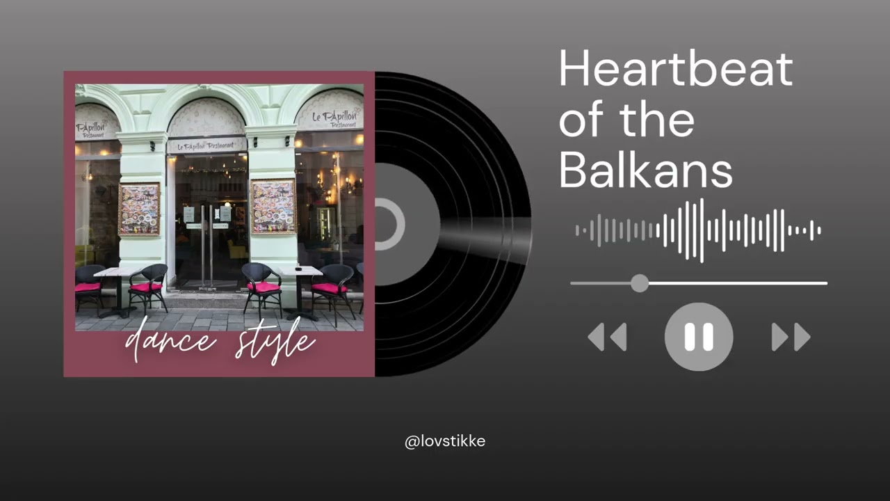Heartbeat of the Balkans