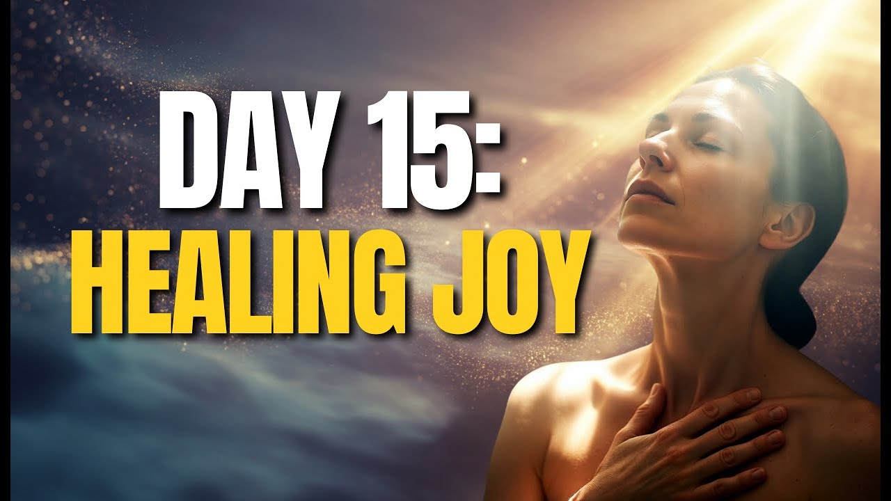 DAY 15: NO MORE SADNESS OR DISCOURAGEMENT: Activate the Glow of Life
