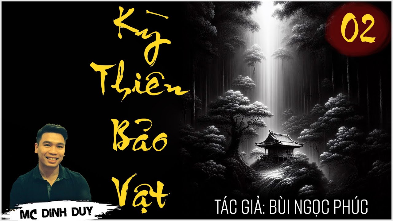 KỲ THIÊN BẢO VẬT - Tập 02 | Truyện tâm lý xã hội mới nhất của tác giả Bùi Ngọc Phúc