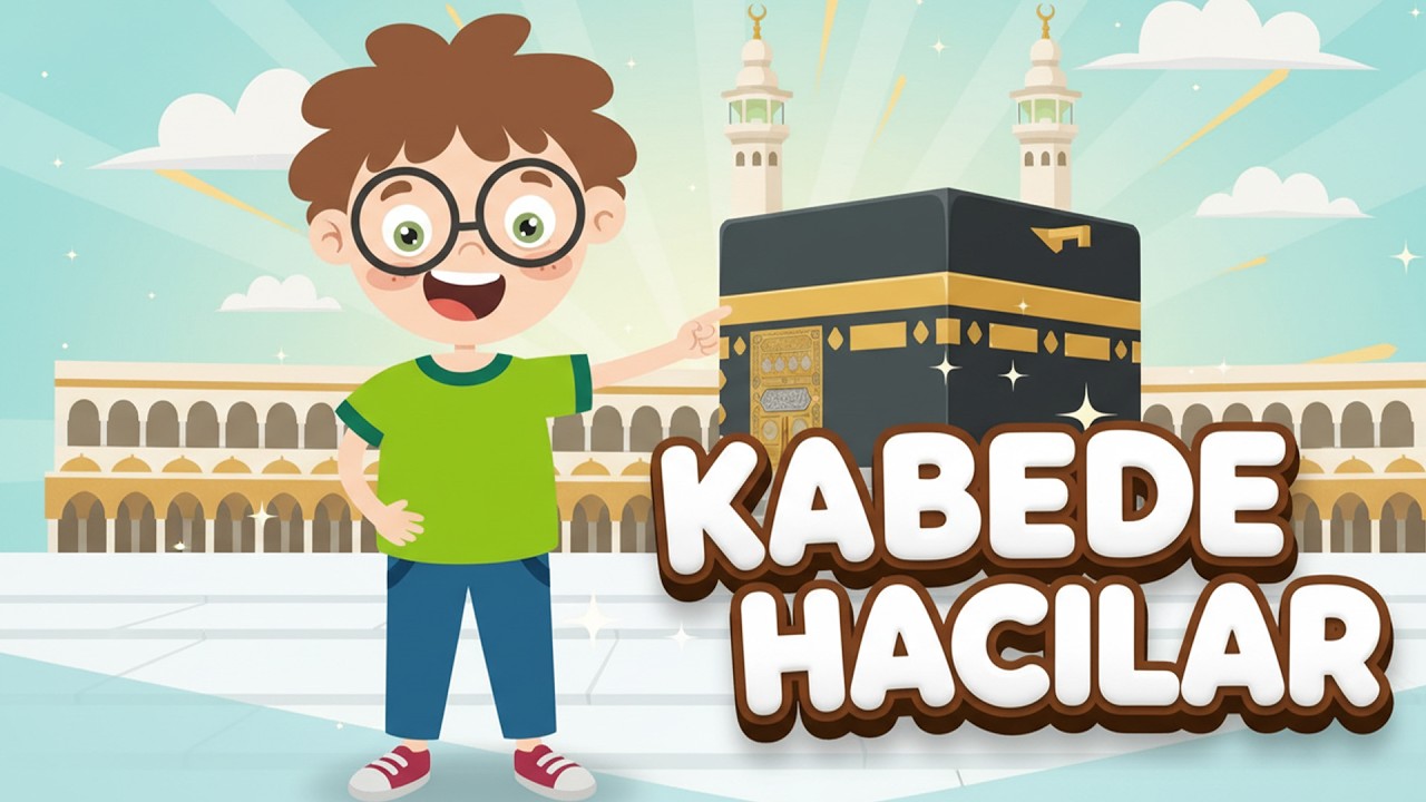 KABE'DE HACILAR HU DER ALLAH 🕋 | Eğitici &Ccedil;ocuk İlahisi ve Animasyon (Bibercik TV)