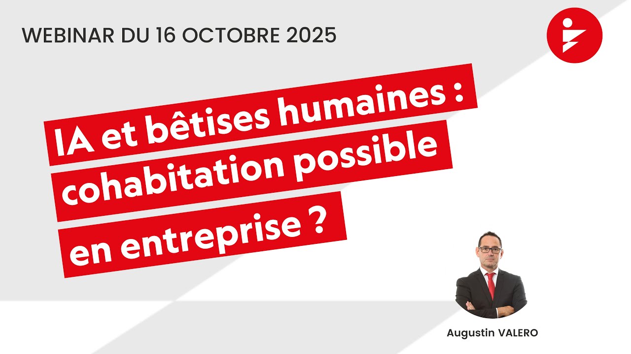 IA et bêtises humaines : cohabitation possible en entreprise ? - Replay du 16/10/2025