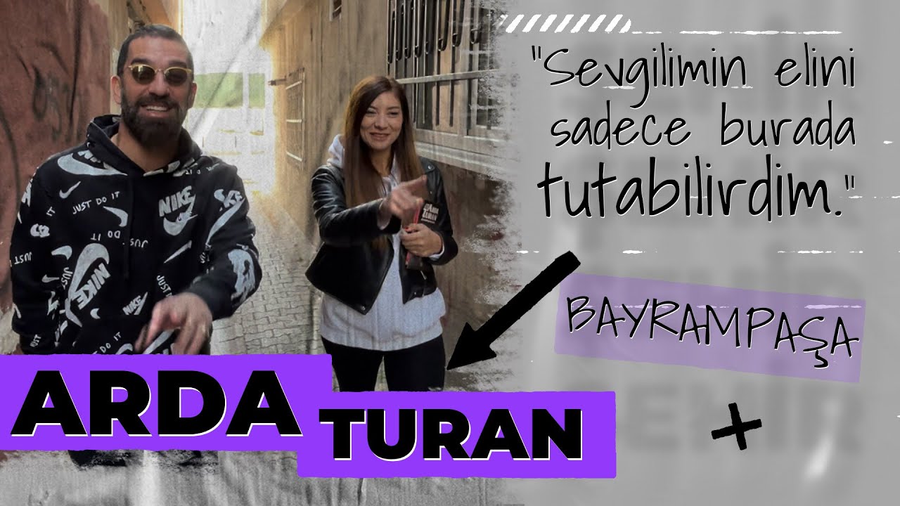 Arda Turan ile Bayrampaşa Gezisi |  Funda Karayel ile İsim Şehir