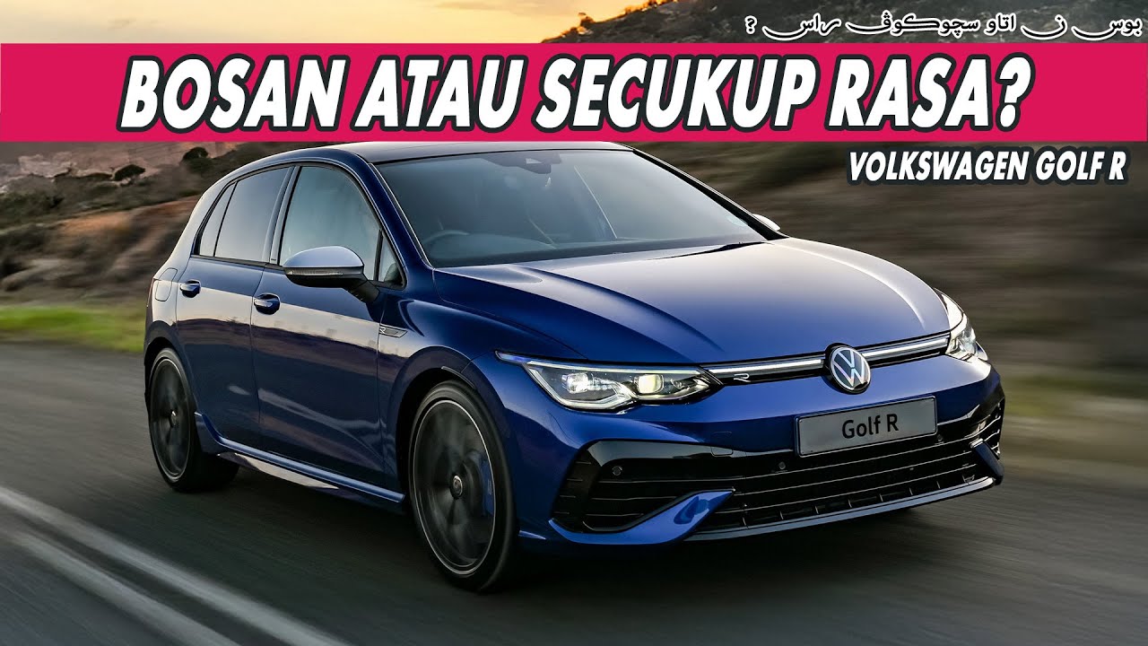 GOLF R CKD PEKAN BOSAN?