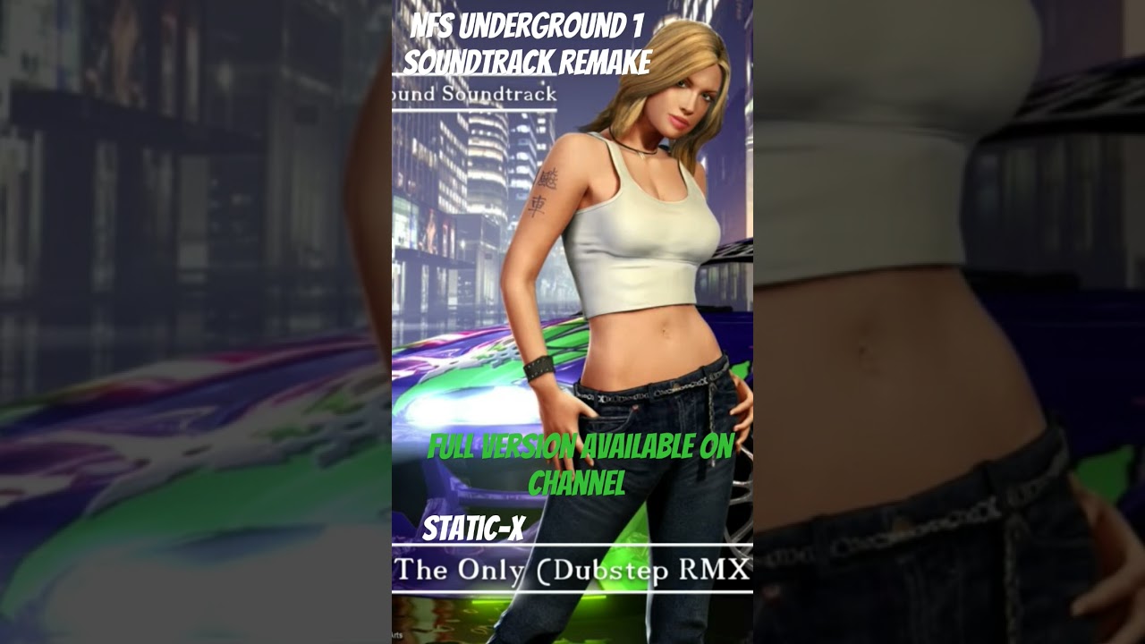 Static-X The Only Remake NFS Underground 1