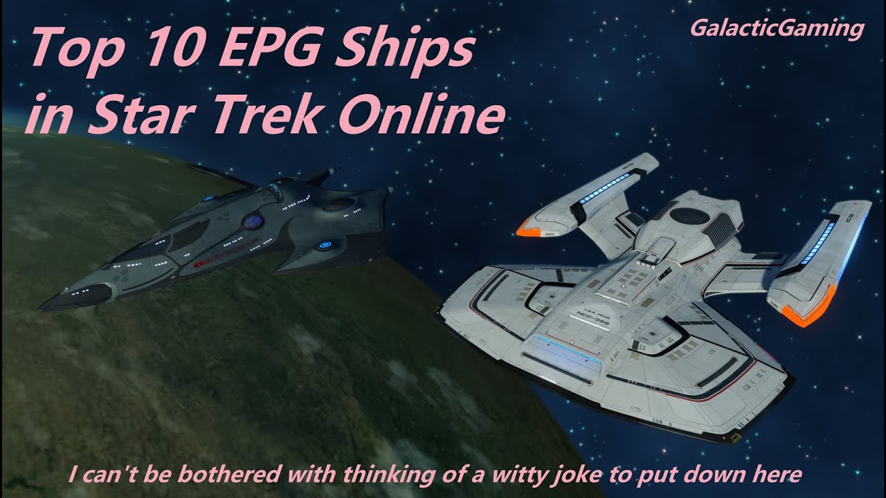Top 10 EPG Ships in Star Trek Online